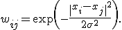w_{ij}=\exp\left(-\frac{\|x_i-x_j\|^2}{2\sigma^2}\right).