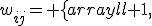 w_{ij}= \left\{\begin{array}{ll} 1,&(i,j)\in E,\\ 0,&(i,j)\notin E. \end{array}\right.
