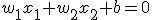
w_1x_1+w_2x_2+b=0
