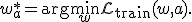 w_a^*=\arg\min_w\mathcal{L}_{\mathrm{train}}(w,a).