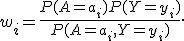 w_i=\frac{P(A=a_i)P(Y=y_i)}{P(A=a_i,Y=y_i)}.