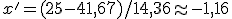 x' = (25-41{,}67)/14{,}36 \approx -1{,}16