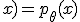 L(\theta;x)=p_\theta(x)