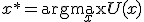 x^* = \arg\max_x U(x)