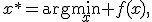 x^*=\arg\min_x f(x),