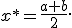 
x^*=\frac{a+b}{2}.
