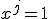 x^j = 1