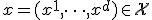 x = (x^1, \dots, x^d) \in \mathcal{X}