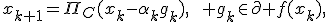 x_{k+1}=\Pi_C(x_k-\alpha_kg_k),\qquad g_k\in\partial f(x_k),