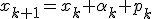 x_{k+1}=x_k+\alpha_k p_k