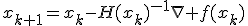 x_{k+1}=x_k-H(x_k)^{-1}\nabla f(x_k)