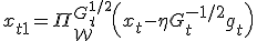x_{t+1} = \Pi_{\mathcal{W}}^{G_t^{1/2}}\left(x_t - \eta G_t^{-1/2} g_t\right)