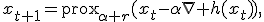 x_{t+1}=\operatorname{prox}_{\alpha r}(x_t-\alpha\nabla h(x_t)),