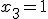 x_3=1