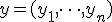 y = (y_1, \dots, y_n)