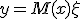 y = M(x) + \xi
