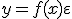 y = f(x) + \varepsilon