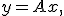 
y=Ax,
