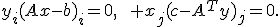 y_i(Ax-b)_i=0,\qquad x_j(c-A^Ty)_j=0.