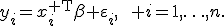 y_i=x_i^{\mathsf T}\beta+\varepsilon_i,\qquad i=1,\ldots,n.