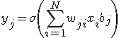 y_j = \sigma \left( \sum_{i=1}^{N} w_{ji} x_i + b_j \right)