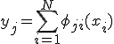 y_j = \sum_{i=1}^{N} \phi_{ji}(x_i)