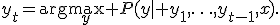 y_t=\arg\max_y P(y\mid y_1,\ldots,y_{t-1},x).