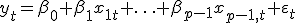 y_t=\beta_0+\beta_1x_{1t}+\ldots+\beta_{p-1}x_{p-1,t}+\varepsilon_t