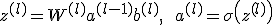 z^{(l)} = W^{(l)} a^{(l-1)} + b^{(l)}, \qquad a^{(l)} = \sigma\!\left(z^{(l)}\right)