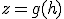 z = g(h)