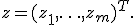 z=(z_1,\ldots,z_m)^T.