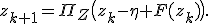 z_{k+1}=\Pi_Z\bigl(z_k-\eta F(z_k)\bigr).