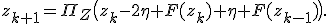 z_{k+1}=\Pi_Z\bigl(z_k-2\eta F(z_k)+\eta F(z_{k-1})\bigr).