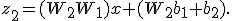 z_2=(W_2W_1)x+(W_2b_1+b_2).