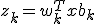 
z_k = w_k^T x + b_k
